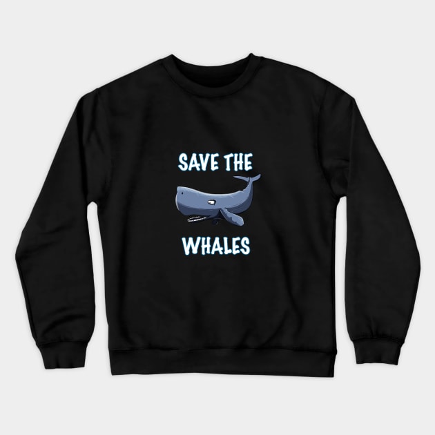 Save The Whales Crewneck Sweatshirt by BlueDolphinStudios